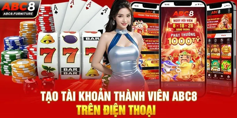 Tạo tài khoản thành viên ABC8 trên điện thoại Tạo tài khoản thành viên ABC8 trên điện thoại