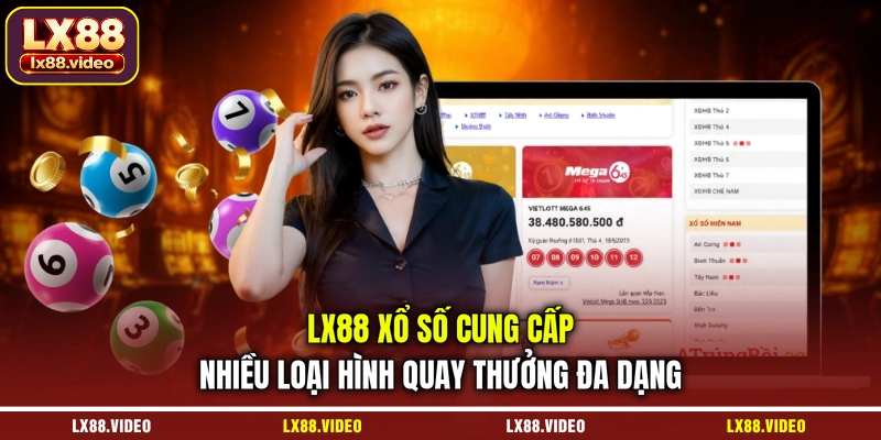 lx88-xo-so-cung-cap-nhieu-loai-hinh-quay-thuong-da-dang