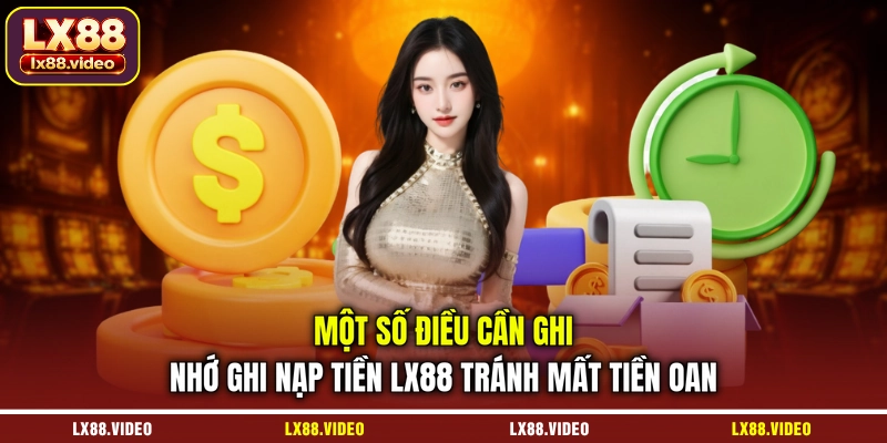 mot-so-dieu-can-ghi-nho-ghi-nap-tien-lx88-tranh-mat-tien-oan
