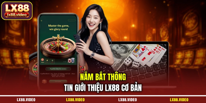 nam-bat-thong-tin-gioi-thieu-lx88-co-ban