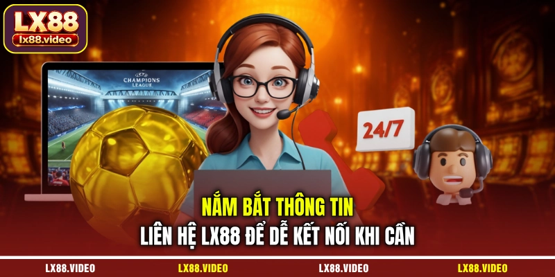 nam-bat-thong-tin-lien-he-lx88-de-de-ket-noi-khi-can