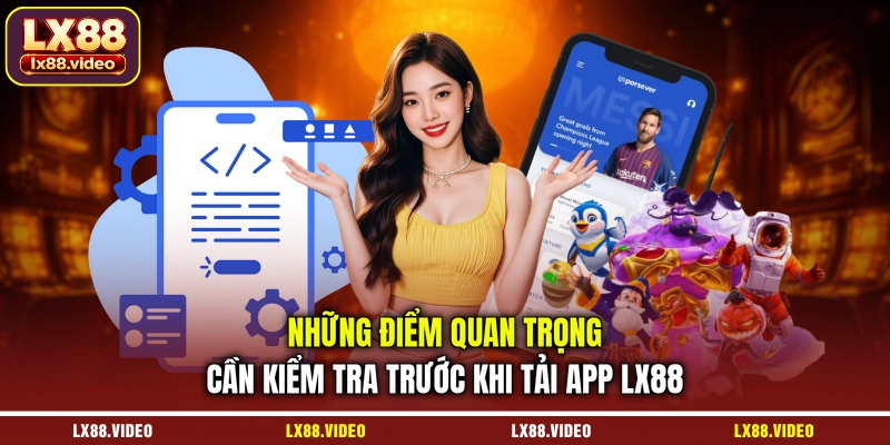 nhung-diem-quan-trong-can-kiem-tra-truoc-khi-tai-app-lx88