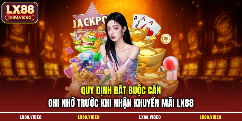 quy-dinh-bat-buoc-can-ghi-nho-truoc-khi-nhan-khuyen-mai-lx88