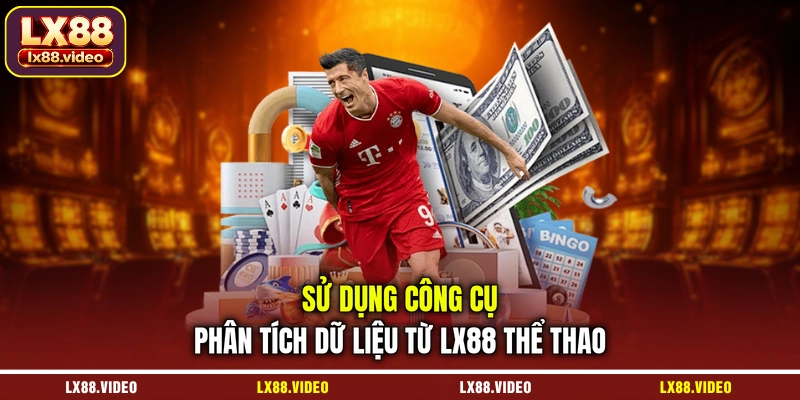 su-dung-cong-cu-phan-tich-du-lieu-tu-lx88-the-thao